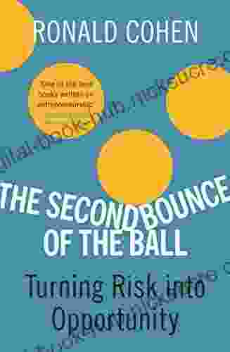 The Second Bounce Of The Ball: Turning Risk Into Opportunity