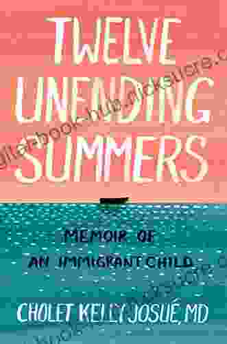 Twelve Unending Summers: Memoir Of An Immigrant Child