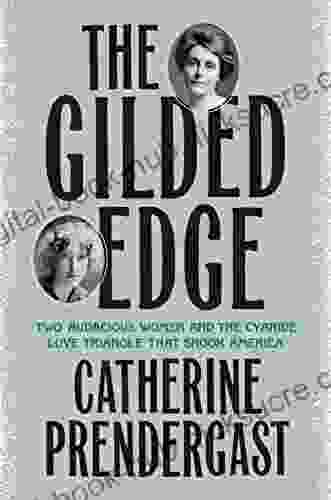 The Gilded Edge: Two Audacious Women and the Cyanide Love Triangle That Shook America