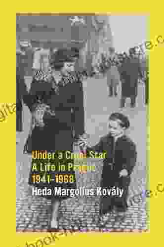 Under A Cruel Star: A Life in Prague 1941 1968