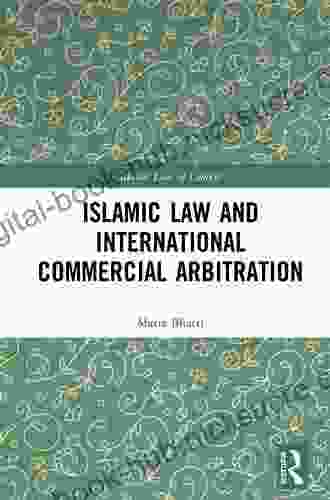 Islamic Law and International Commercial Arbitration (Islamic Law in Context)