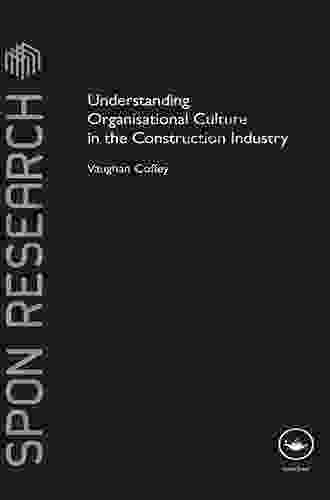 Understanding Organisational Culture in the Construction Industry (Spon Research)