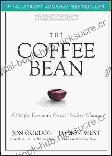 The Coffee Bean: A Simple Lesson to Create Positive Change (Jon Gordon)