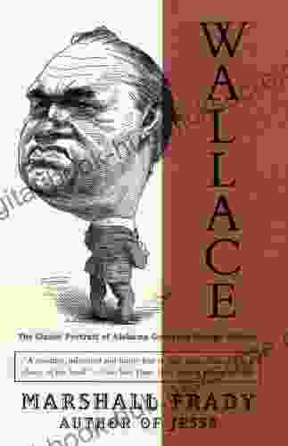 Wallace: The Classic Portrait of Alabama Governor George Wallace