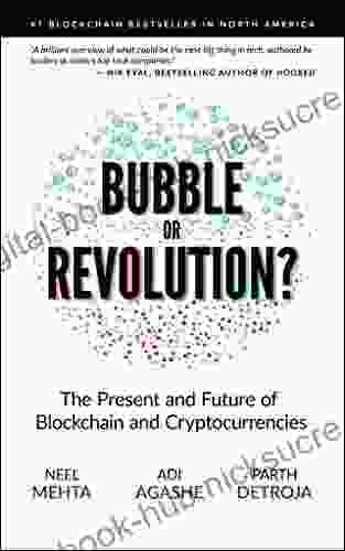 Blockchain Bubble Or Revolution: The Future Of Bitcoin Blockchains And Cryptocurrencies