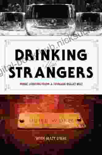 Drinking With Strangers: Music Lessons From A Teenage Bullet Belt