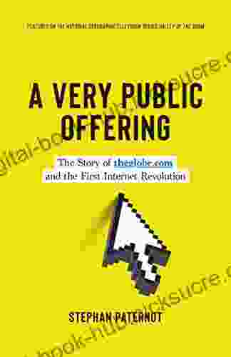 A Very Public Offering: The Story of theglobe com and the First Internet Revolution