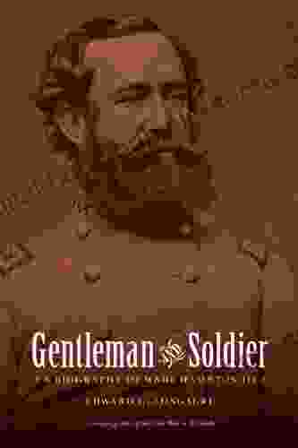 Gentleman And Soldier: A Biography Of Wade Hampton III