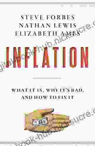 Inflation: What It Is Why It s Bad and How to Fix It