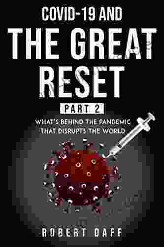 The Great Reset Part 2: What S Behind The Pandemic That Disrupts The World (The Great World S Reset)