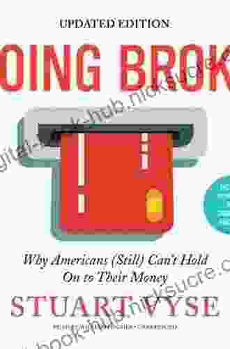 Going Broke: Why Americans (Still) Can T Hold On To Their Money