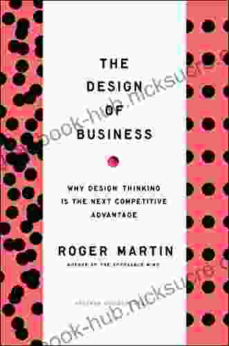 Design of Business: Why Design Thinking is the Next Competitive Advantage