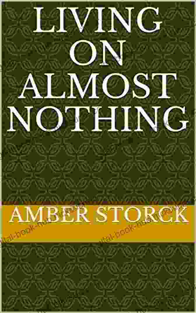 Amber Storck, Author Of 'Living On Almost Nothing,' With A Serene Expression Living On Almost Nothing Amber Storck