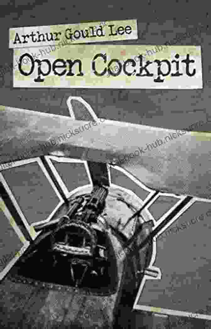 Arthur Gould Lee Promoting Commercial Aviation, Emphasizing The Role Of Open Cockpit Flights In Fostering Innovation And Public Interest Open Cockpit Arthur Gould Lee