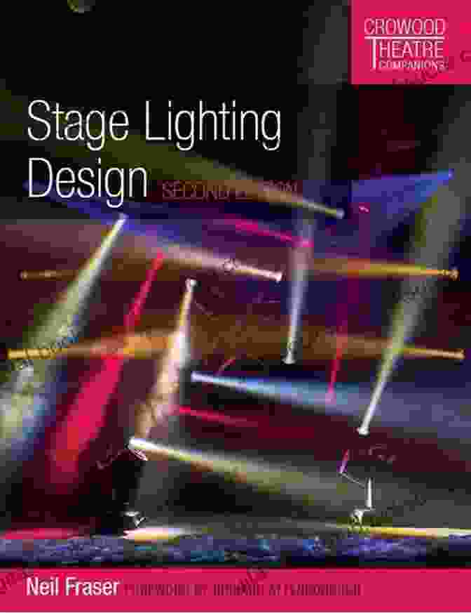 Book Cover Of 'Stage Lighting Design Second Edition' Stage Lighting Design: Second Edition (Crowood Theatre Companions)