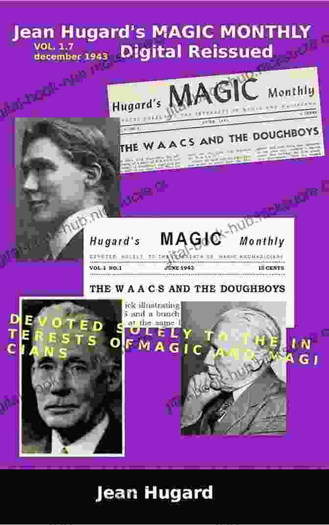 Cover Of Jean Hugard's Magic Monthly, Volume December 1943, Featuring A Magician Pulling A Rabbit Out Of A Hat Jean Hugard S MAGIC MONTHLY VOL 1 7 December 1943 Digital Reissued (Old Magic Magazines HMM 1 7 7)