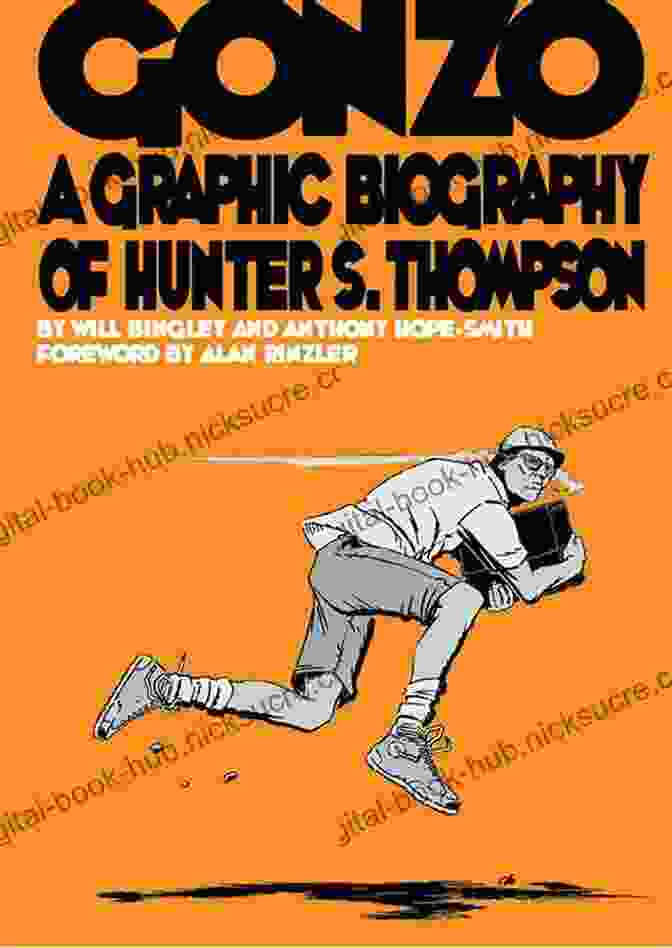 Cover Of The Graphic Biography 'Hunter S. Thompson: The Gonzo Way' Published By SelfMadeHero Gonzo: A Graphic Biography Of Hunter S Thompson (Graphic Biography SelfMadeHero)