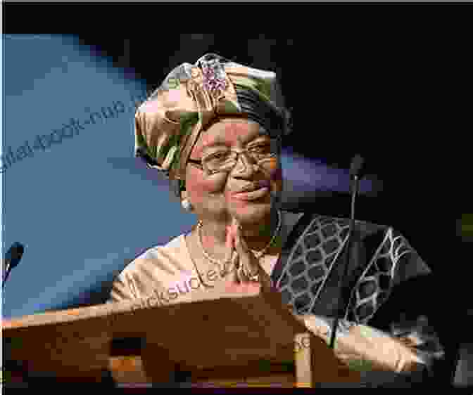 Ellen Johnson Sirleaf, Former President Of Liberia And Nobel Peace Prize Laureate Madame President: The Extraordinary Journey Of Ellen Johnson Sirleaf