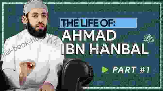 Imam Ahmad Ibn Hanbal, A Renowned Islamic Scholar, Theologian, And Jurist. He Is Considered One Of The Most Influential Figures In The History Of Islam. Virtues Of The Imam Ahmad Ibn ?anbal: Volume Two (Library Of Arabic Literature 44)