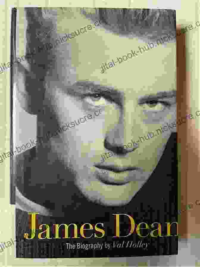 James Dean The Biography By Val Holley James Dean: The Biography Val Holley