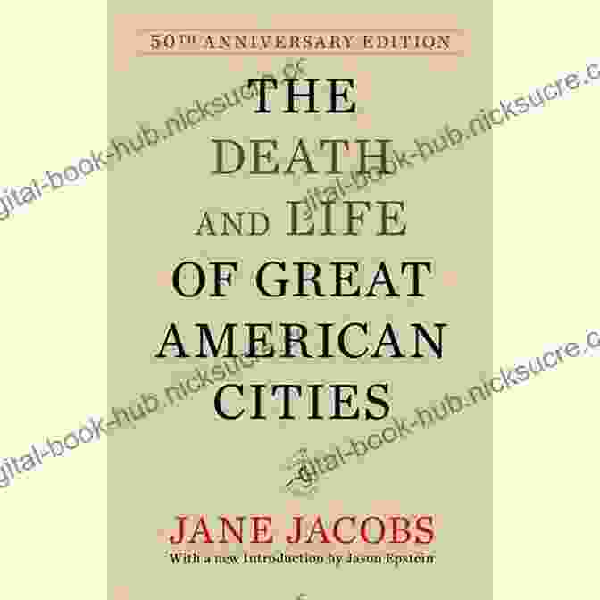 Jane Jacobs, Author Of The Death And Life Of Great American Cities Visionary Women: How Rachel Carson Jane Jacobs Jane Goodall And Alice Waters Changed Our World