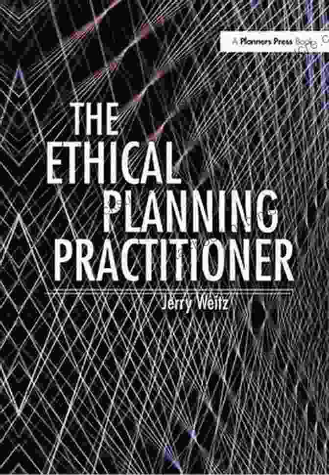 Jerry Weitz, Ethical Planning Practitioner Ethical Planning Practitioner Jerry Weitz