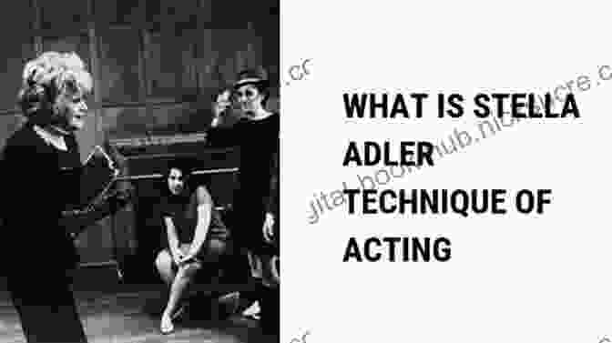 Stella Adler, Founder Of The Stella Adler Technique The Best On Acting: How To Become A Better Actor Instantly Without Killing Yourself With The Method Discover The The Psychological Secrets Of The Life Acting System