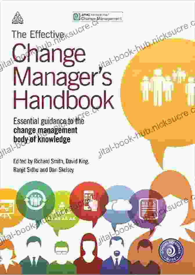 The Effective Change Manager Handbook Book The Effective Change Manager S Handbook: Essential Guidance To The Change Management Body Of Knowledge