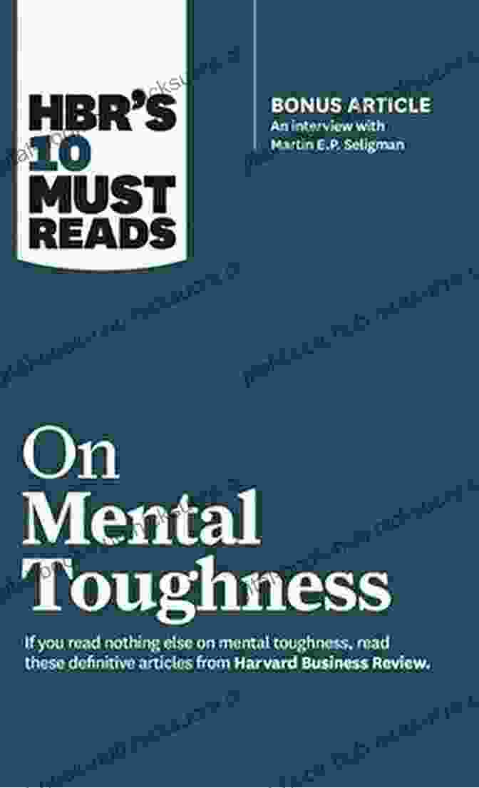 The Grit Factor HBR S 10 Must Reads On Mental Toughness (with Bonus Interview Post Traumatic Growth And Building Resilience With Martin Seligman) (HBR S 10 Must Reads)