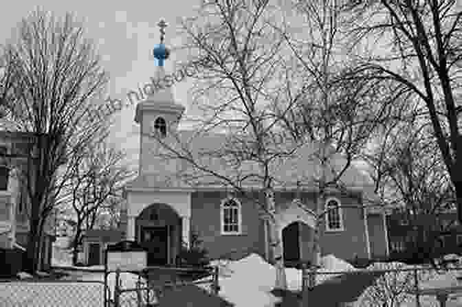 The Russian Orthodox Church In Richmond, Maine, In The Early 1900s. RUSSIANS OF RICHMOND MAINE Don Tapscott