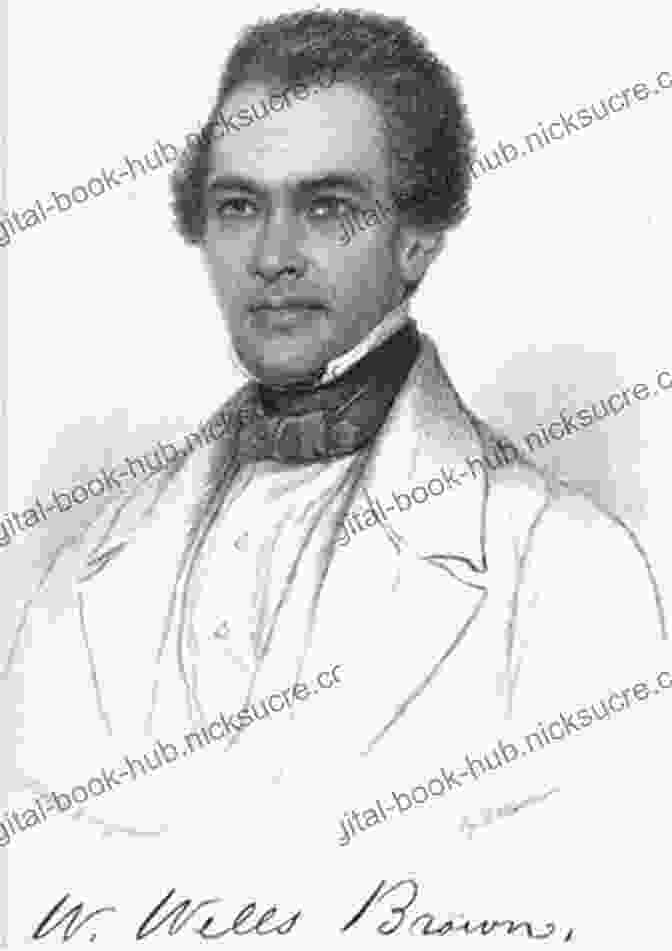 William Brown, A Former Slave Who Became A Successful Businessman And Abolitionist Slave Narrative Six Pack 4 (Annotated): The History Of Mary Prince William W Brown White Slavery The Freedmen S Lucretia Mott And Lynch Law